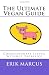 The Ultimate Vegan Guide: Compassionate Living Without Sacrifice (Second Edition)