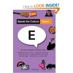 Speak the Culture: Spain : Be fluent in Spanish life and culture