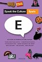 Speak the Culture: Spain : Be fluent in Spanish life and culture