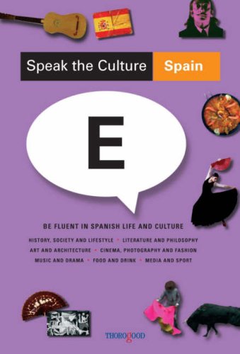 Speak the Culture: Spain: Be Fluent in Spanish Life and Culture (Speak the Culture)