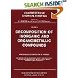 Decomposition of Inorganic and Organometallic Compounds, Volume 4 (Comprehensive Chemical Kinetics) by R.G. Compton, C.H. Bamford, and C.F.H. Tipper†