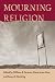 Mourning Religion (Studies in Religion and Culture)