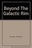 Beyond the Galactic Rim