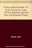 Troilus and Cressida : or, Truth found too late, 1679