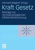 Produkt-Bild: Kraft Gesetz: Beitr&auml;ge zur rechtssoziologischen Effektivit&auml;tsforschung