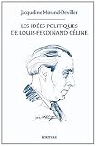 Les idÃ©es politiques de Louis-Ferdinand CÃ©line (French Edition)
