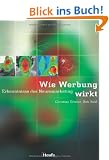 Wie Werbung wirkt. Erkenntnisse des Neuromarketing.