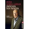 Zwischen den Fronten: Erlebte Weltgeschichte