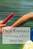 Dick Randall: The Young Athlete