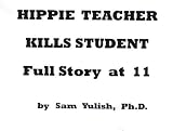 HIPPIE TEACHER KILLS STUDENT-- FULL STORY AT 11:00