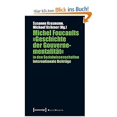 Michel Foucaults �Geschichte der Gouvernementalit�t� in den Sozialwissenschaften: Internationale Beitr�ge