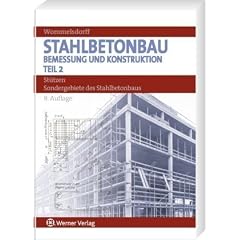 Stahlbetonbau - Bemessung und Konstruktion 2: St�tzen. Sondergebiete des Stahlbetonbaus: TEIL 2
