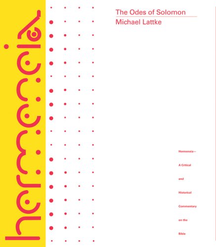 The Odes of Solomon (Hermeneia: a Critical and Historical Commentary on the Bible) (Hermeneia: A Critical & Historical Commentary on the Bible)