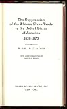 The suppression of the African slave-trade to the United States of America, 1638-1870