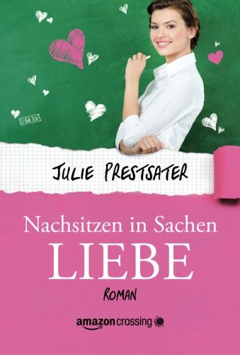 Nachsitzen in Sachen Liebe (German Edition)