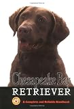 Chesapeake Bay Retriever: A Complete and Reliable Handbook