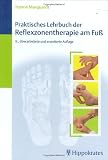 Praktisches Lehrbuch der Reflexzonentherapie am Fu&szlig; - Hanne Marquardt