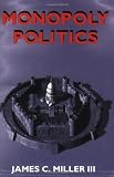 Monopoly Politics (HOOVER INST PRESS PUBLICATION)