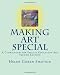 Making Art Special: A Curriculum for Special Education Art, Second Edition