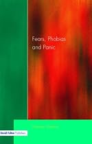 Fears, Phobias and Panic: Self-help Guide to Agoraphobia