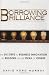 Borrowing Brilliance: The Six Steps to Business Innovation by Building on the Ideas of Others