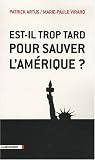 Est-il trop tard pour sauver l'Am�rique ? par Artus