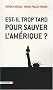 Est-il trop tard pour sauver l'Am�rique ?
