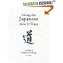 Living the Japanese Arts and Ways: 45 Paths to Meditation and Beauty (Michi: Japanese Arts and Ways)