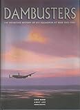 Dambusters : the definitive history of 617 squadron at war 1943-1945