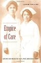 Empire of Care: Nursing and Migration in Filipino American History (American Encounters/Global Interactions)