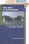 The City in Literature: An Intellectual and Cultural History