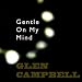 Gentle On My Mind