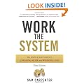 Work the System: The Simple Mechanics of Making More & Working Less -- 3rd Edition
