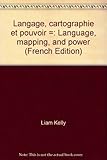 Langage, cartographie et pouvoir = language, mapping and power