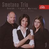 Smetana Trio - Dvorák; Fibich; Martinu - Piano Trios