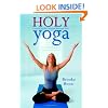 Holy Yoga: Exercise. for the Christian Body and Soul