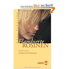 Flambierte Rosinen: Manisch-depressiv - Leben in Extremen