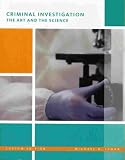 Criminal Investigation the Art and the Science - Custom Edition