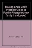 Making ends meet : a practical guide to family finance