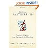 The Great Partnership: Science, Religion, and the Search for Meaning
