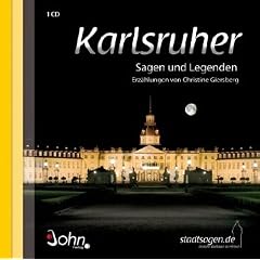 Karlsruher Sagen und Legenden: Stadtsagen und Geschichte der Stadt Karlsruhe