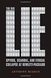 The Big Lie: Spying, Scandal, and Ethical Collapse at Hewlett Packard
