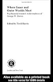 Where Inner and Outer Worlds Meet: Psychosocial Research in the Tradition of George W Brown: Psychosocial Research in the Tradition of George Brown