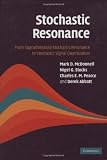 Stochastic Resonance: From Suprathreshold Stochastic Resonance to Stochastic Signal Quantization
