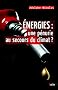 Energies : une p�nurie au secours du climat ?