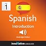 Learn Spanish - Level 1: Introduction to Spanish, Volume 1: Lessons 1-25