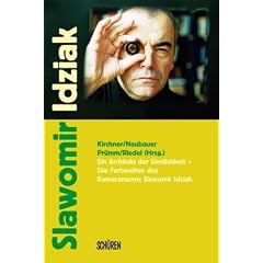 Ein Architekt der Sinnlichkeit. Die Farbwelten des Kameramanns Slawomir Idziak