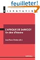 L'Afrique de Sarkozy : Un d�ni d'histoire