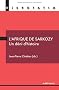 L'Afrique de Sarkozy : Un d�ni d'histoire