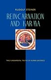 Reincarnation and Karma
 Two Fundamental Truths of Existence,
Rudolf Steiner